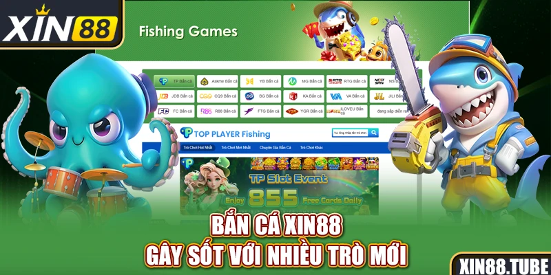Bắn cá Xin88 gây sốt với nhiều trò mới