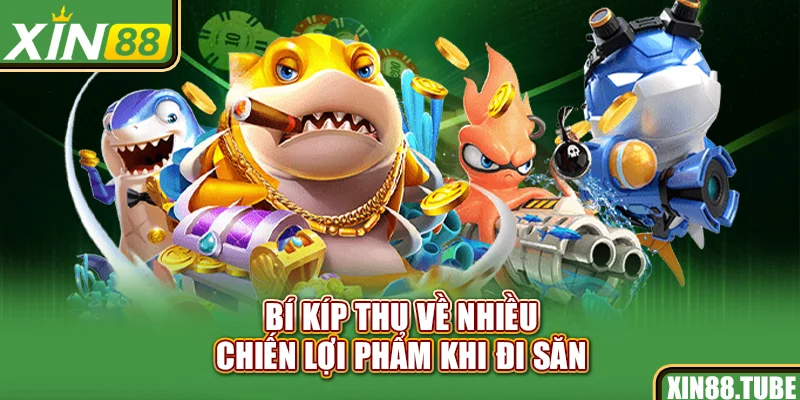 Bí kíp thu về nhiều chiến lợi phẩm khi đi săn