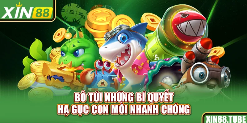 Bỏ túi những bí quyết hạ gục con mồi nhanh chóng