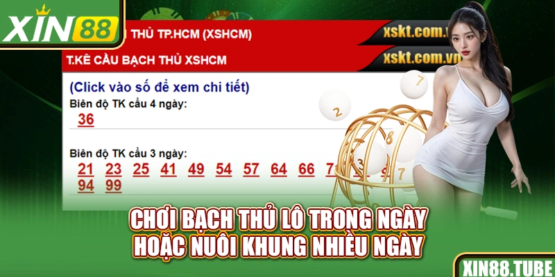 Chơi bạch thủ lô trong ngày hoặc nuôi khung nhiều ngày