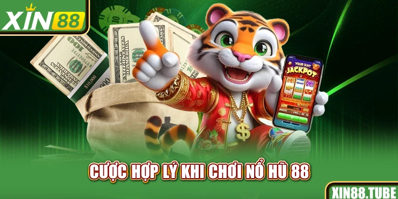 Cược hợp lý khi chơi nổ hũ 88