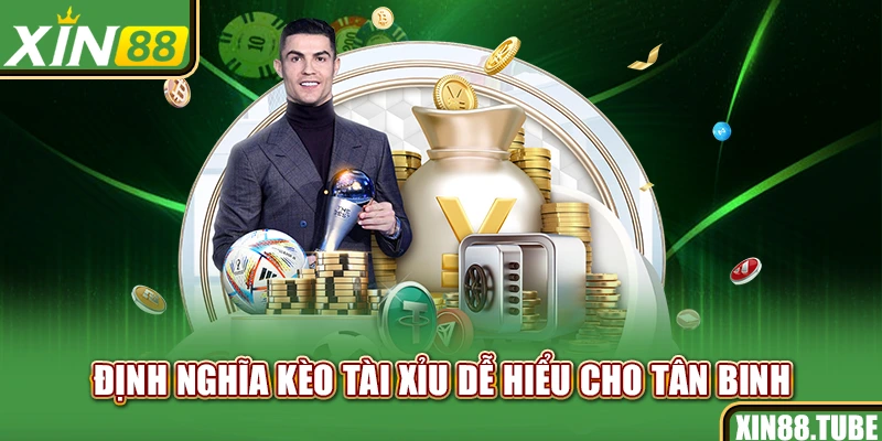 Định nghĩa kèo Tài xỉu dễ hiểu cho tân binh