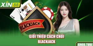 Giới thiệu cách chơi blackjack