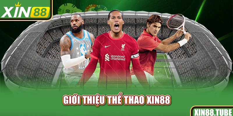 Giới thiệu thể thao Xin88