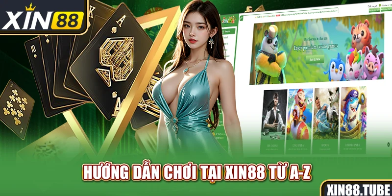 Hướng dẫn chơi tại Xin88 từ A-Z