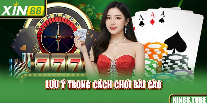 Lưu ý trong cách chơi bài cào