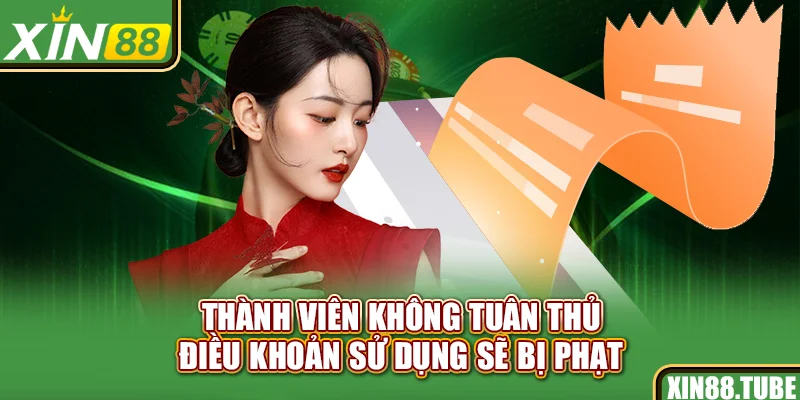 Thành viên không tuân thủ điều khoản sử dụng sẽ bị phạt