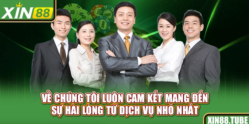 Về chúng tôi luôn cam kết mang đến sự hài lòng từ dịch vụ nhỏ nhất